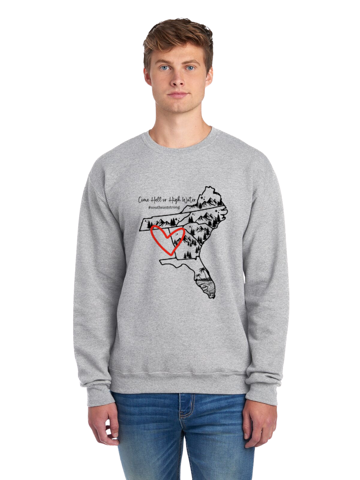 Come Hell or High Water Crewneck Sweatshirt (Southeast)