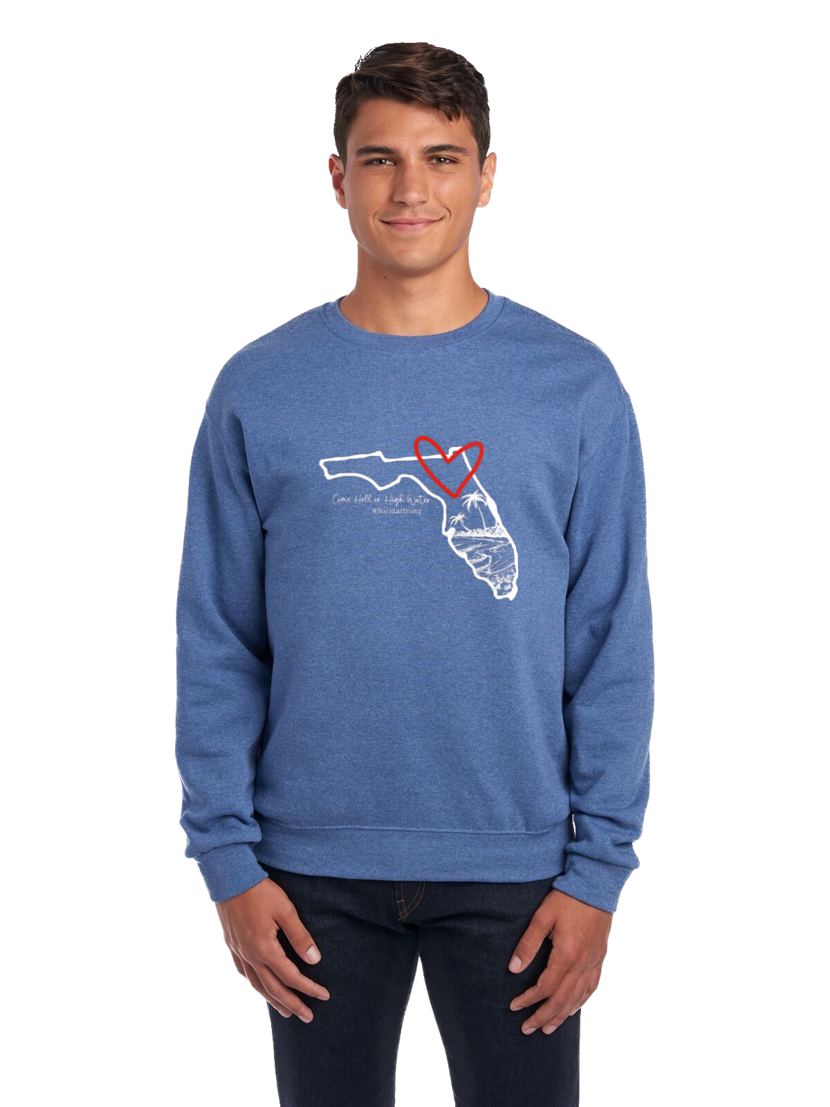Come Hell or High Water Crewneck Sweatshirt (Florida)